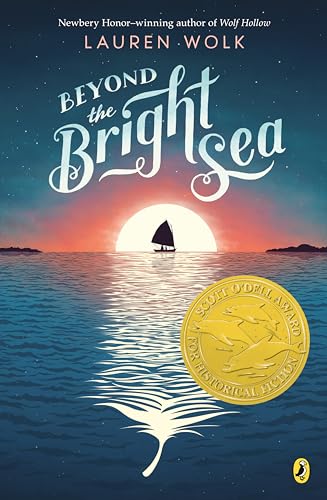 Beyond the Bright Sea: Ausgezeichnet: Scott O'Dell Award for Historical Fiction, 2018